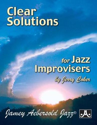 Clear Solutions For Jazz Improvisers (For All Instruments)