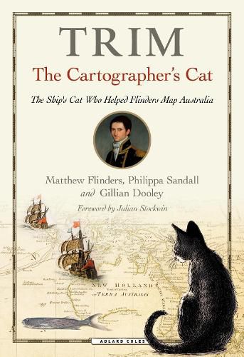 Trim, The Cartographer's Cat: The ship's cat who helped Flinders map Australia