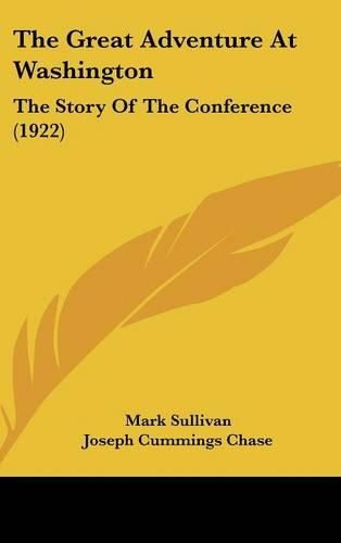 The Great Adventure at Washington: The Story of the Conference (1922)