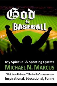 Cover image for God & Baseball: My Spiritual & Sporting Quests