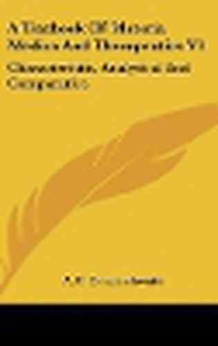 Cover image for A Textbook of Materia Medica and Therapeutics V1: Characteristic, Analytical and Comparative