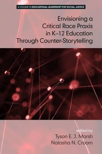 Cover image for Envisioning a Critical Race Praxis in K-12 Leadership Through Counter-Storytelling