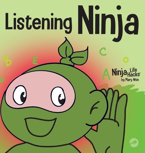 Listening Ninja: A Children's Book About Active Listening and Learning How to Listen