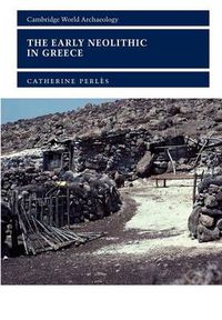 Cover image for The Early Neolithic in Greece: The First Farming Communities in Europe