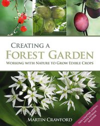 Cover image for Creating a Forest Garden: Working with Nature to Grow Edible Crops