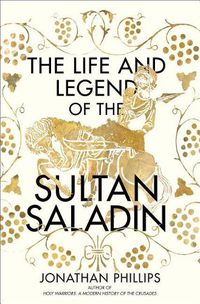 Cover image for The Life and Legend of the Sultan Saladin