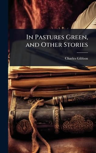 Cover image for In Pastures Green, and Other Stories