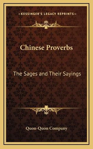 Cover image for Chinese Proverbs: The Sages and Their Sayings