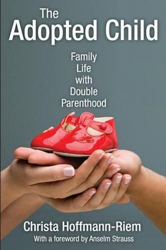 Cover image for The Adopted Child: Family Life with Double Parenthood