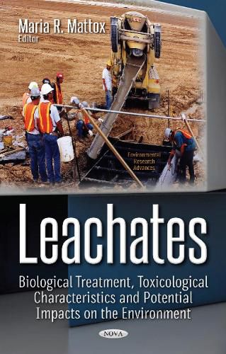 Cover image for Leachates: Biological Treatment, Toxicological Characteristics & Potential Impacts on the Environment