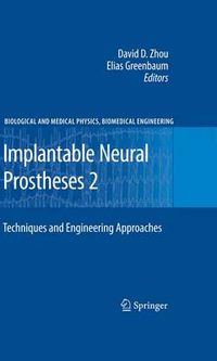 Cover image for Implantable Neural Prostheses 2: Techniques and Engineering Approaches