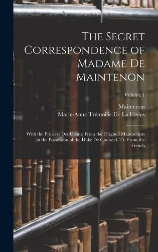 The Secret Correspondence of Madame De Maintenon