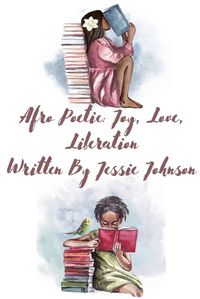 Cover image for Afro Poetic Joy, Love, Liberation