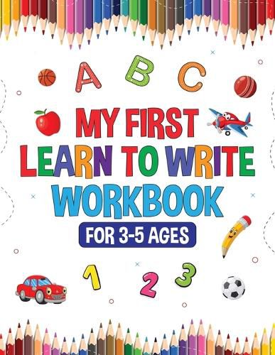 Cover image for My First Learn to Write Workbook for Kids 3-5