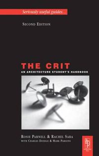 Cover image for The Crit: An Architecture Student's Handbook: An Architecture Student's Handbook