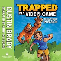 Cover image for Trapped in a Video Game: The Invisible Invasion
