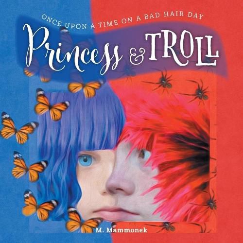 Cover image for Princess and Troll: Once Upon A Time on a Bad Hair Day