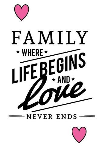 Cover image for Family Where Life Begins And Love Never Ends