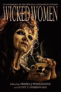 Cover image for Wicked Women: An Anthology of the New England Horror Writers