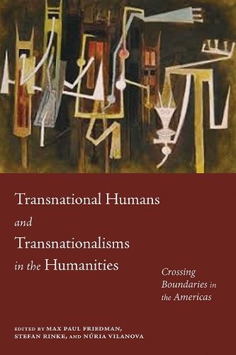 Cover image for Transnational Humans and Transnationalisms in the Humanities