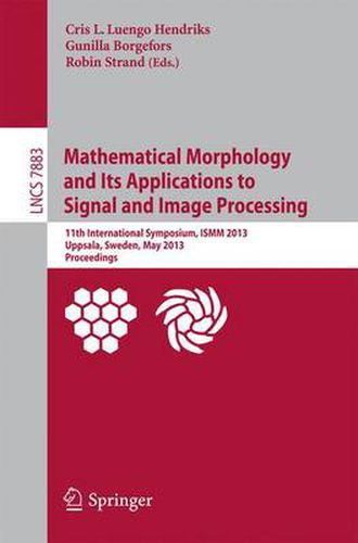 Cover image for Mathematical Morphology and Its Applications to Signal and Image Processing: 11th International Symposium, ISMM 2013, Uppsala, Sweden, May 27-29, 2013, Proceedings