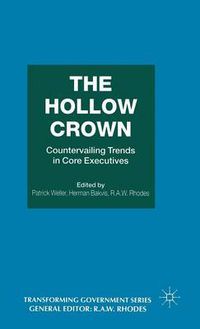 Cover image for The Hollow Crown: Countervailing Trends in Core Executives