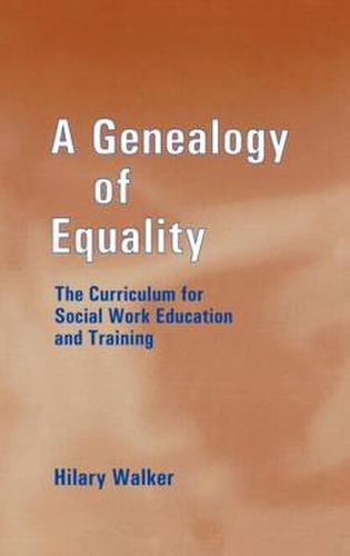 Cover image for A Genealogy of Equality: The Curriculum for Social Work Education and Training