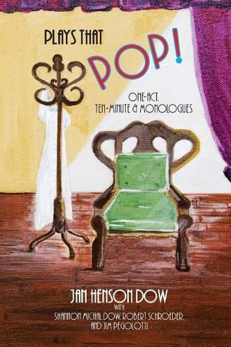 Cover image for Plays That Pop!: One-Act, Ten-Minute & Monologues