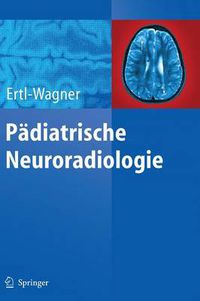 Cover image for Padiatrische Neuroradiologie