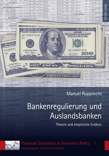 Bankenregulierung Und Auslandsbanken: Theorie Und Empirische Evidenz