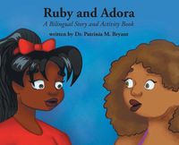 Cover image for Ruby and Adora: A Bilingual Story and Activity Book