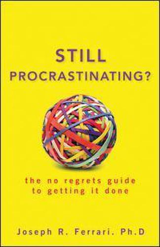 Cover image for Still Procrastinating?: The No Regrets Guide to Getting it Done