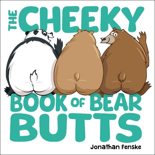 Cover image for The Cheeky Book of Bear Butts