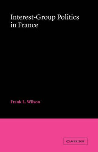 Cover image for Interest-Group Politics in France