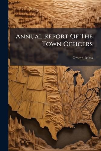 Cover image for Annual Report Of The Town Officers