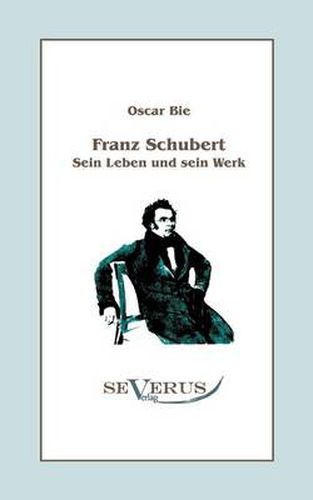 Cover image for Franz Schubert - Sein Leben und sein Werk: Aus Fraktur ubertragen