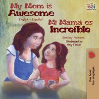 Cover image for My Mom is Awesome: English Spanish Bilingual Book