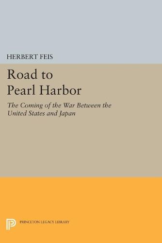 Road to Pearl Harbor: The Coming of the War Between the United States and Japan