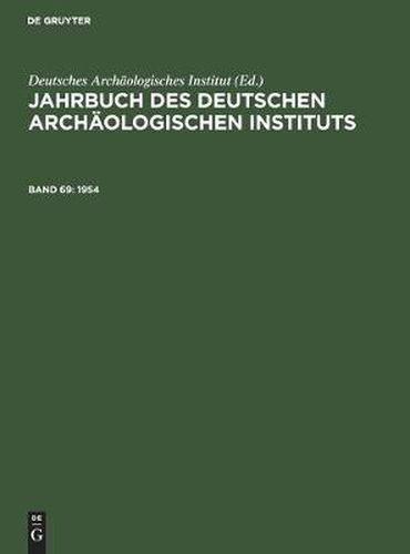 Cover image for 1954: Mit Beiblatt Zum Jahrbuch Des Deutschen Archaologischen Instituts 1954