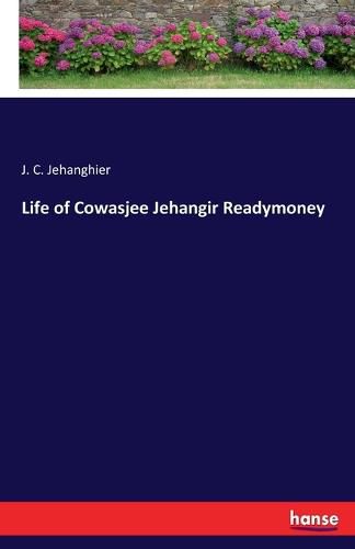 Cover image for Life of Cowasjee Jehangir Readymoney