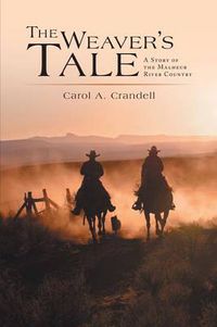 Cover image for The Weaver's Tale: A Story of the Malheur River Country