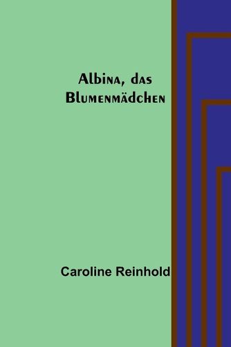 Cover image for Albina, das Blumenmaedchen