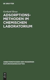 Cover image for Adsorptionsmethoden Im Chemischen Laboratorium: Mit Besonderer Berucksichtigung Der Chromatographischen Adsorptionsanalyse (Tswett-Analyse)