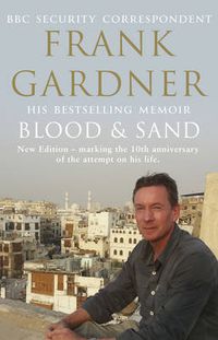Cover image for Blood and Sand: The BBC security correspondent's own extraordinary and inspiring story