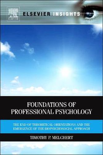 Cover image for Foundations of Professional Psychology: The End of Theoretical Orientations and the Emergence of the Biopsychosocial Approach