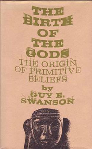 The Birth of the Gods: The Origin of Primitive Beliefs