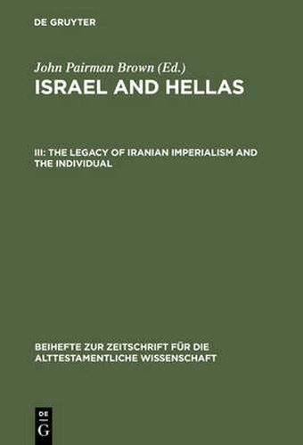 Cover image for The Legacy of Iranian Imperialism and the Individual: With Cumulative Indexes to Vols. I-III