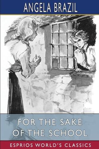Cover image for For the Sake of the School (Esprios Classics)