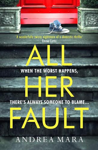 Cover image for All Her Fault: The breathlessly twisty Sunday Times bestseller everyone is talking about