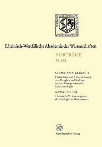 Cover image for Flusseintrage Und Konzentrationen Von Phosphor Und Stickstoff Und Das Phytoplankton Der Deutschen Bucht. Historische Veranderungen in Der OEkologie Des Wattenmeeres: 363. Sitzung Am 6. Dezember 1989 in Dusseldorf